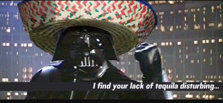 darth vader lack of tequila